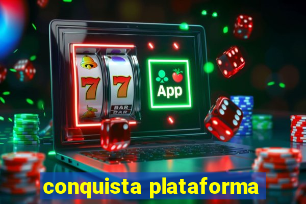 conquista plataforma